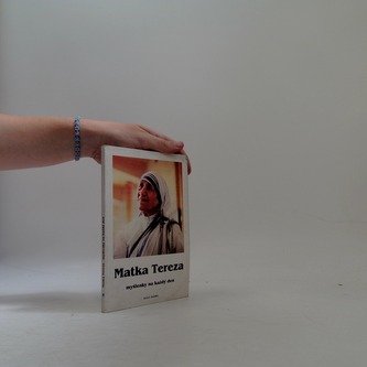 Matka Tereza: Myšlenky na každý den