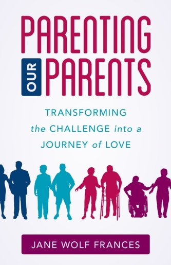 Parenting Our Parents Parenting Our Parents