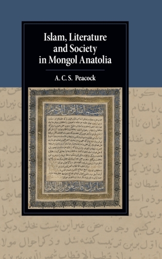 Islam, Literature and Society in Mongol Anatolia Islam, Literature and Society in Mongol Anatolia
