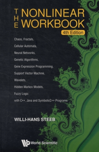 Nonlinear Workbook, The: Chaos, Fractals, Cellular Automata, Neural Networks, Genetic Algorithms, Gene Expression Progra