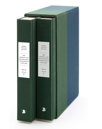 The Baronial and Ecclesiastical Antiquities of Scotland