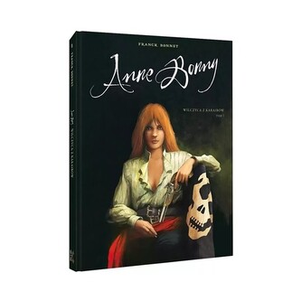 Anne Bonny Wilczyca z Karaibów Tom 1 Anne Bonny Wilczyca z Karaibów Tom 1