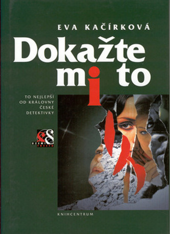 Dokažte mi to (Eva Kačírková, 1999)