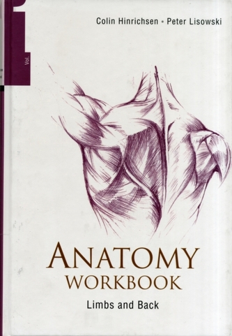 Anatomy Workbook - Volume 1: Limbs And Back Anatomy Workbook - Volume 1: Limbs And Back