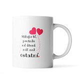 Hrnek Miluju tě, protože mě štveš míň než ostatní: 330 ml