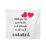 Deka Miluju tě, protože mě štveš míň než ostatní: 150x120 cm