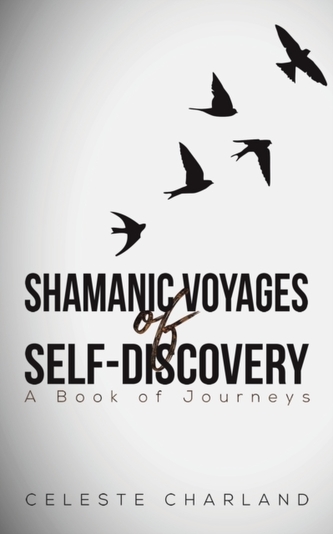 SHAMANIC VOYAGES OF SELFDISCOVERY
