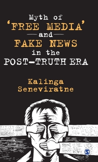 Myth of 'Free Media' and Fake News in the Post-Truth Era Myth of 'Free Media' and Fake News in the Post-Truth Era