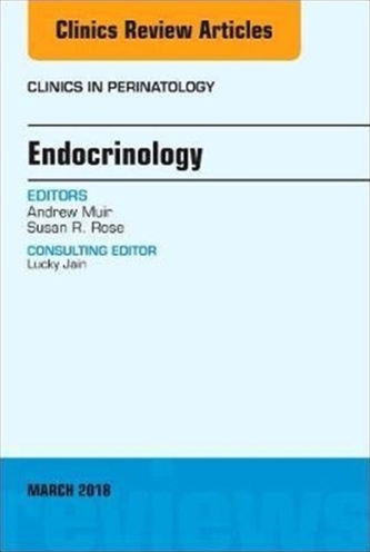 Endocrinology, An Issue of Clinics in Perinatology