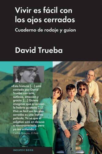 Vivir es fácil con los ojos cerrados : cuaderno de rodaje y guión