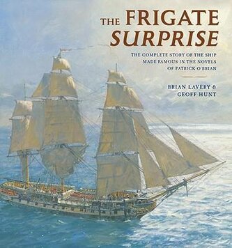 The Frigate Surprise: The Complete Story of the Ship Made Famous in the Novels of Patrick O'Brian