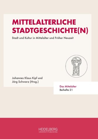 Mittelalterliche Stadtgeschichte(n)