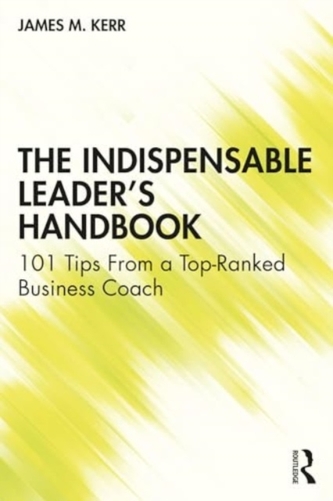 The Indispensable Leader's Handbook