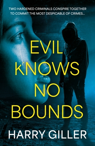Evil Knows No Bounds Evil Knows No Bounds