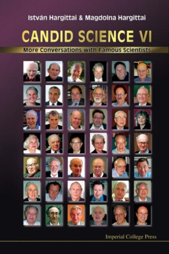 Candid Science Vi: More Conversations With Famous Scientists Candid Science Vi: More Conversations With Famous Scientists