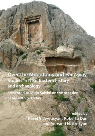 Over the Mountains and Far Away: Studies in Near Eastern history and archaeology presented to Mirjo Salvini on the occas