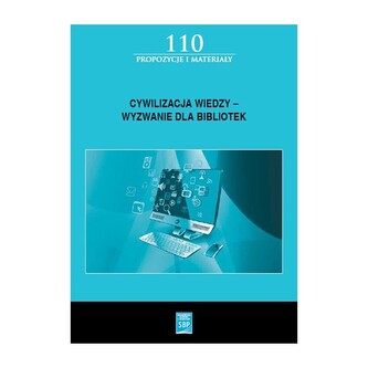 Cywilizacja wiedzy wyzwanie dla bibliotek Cywilizacja wiedzy wyzwanie dla bibliotek
