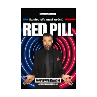 Red Pill. Samiec Alfa musi wrócić