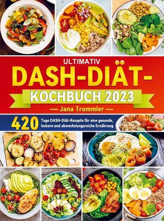 Ultimativ DASH-Diät-Kochbuch 2023 Ultimativ DASH-Diät-Kochbuch 2023