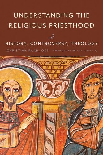 Understanding the Religious Priesthood: History, Controversy, Theology