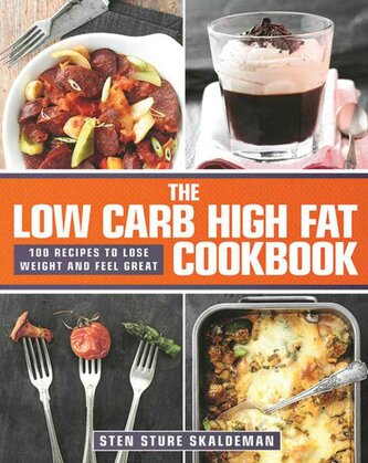 The Low Carb High Fat Cookbook The Low Carb High Fat Cookbook