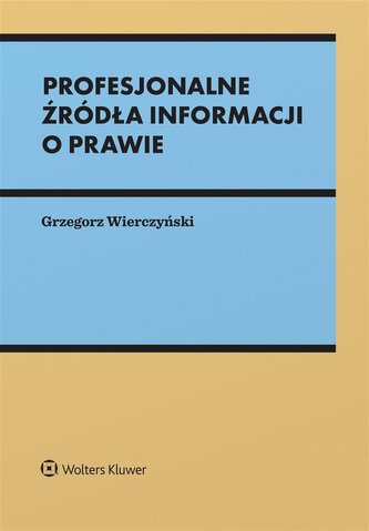 Profesjonalne źródła informacji o prawie Profesjonalne źródła informacji o prawie