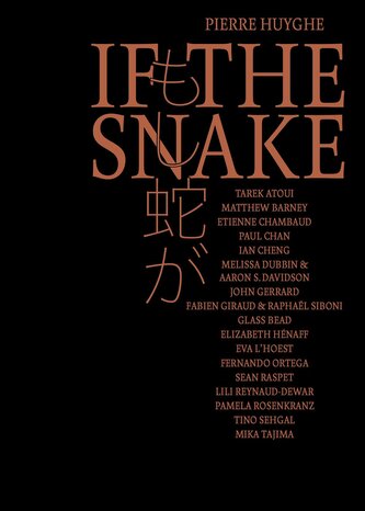 Pierre Huyghe. If the Snake
