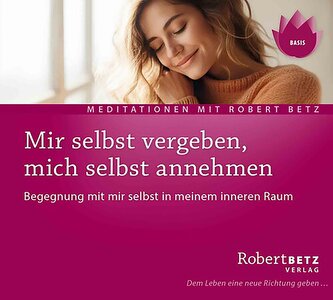 Mir selbst vergeben, mich selbst annehmen - Meditations-CD