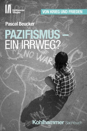 Pazifismus - ein Irrweg?