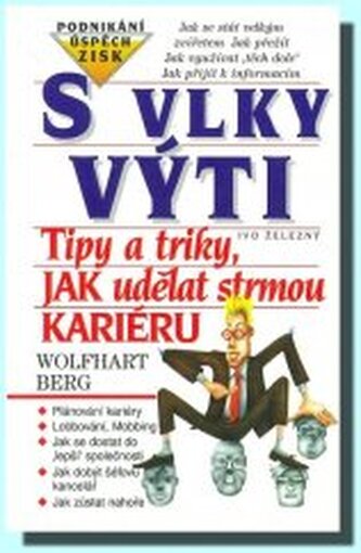 S vlky výti tipy a triky, jak udělat strmou kariéru