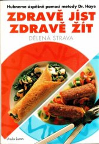 Zdravě jíst, zdravě žít: Dělená strava