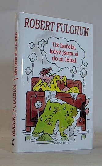 Už hořela, když jsem si do ní lehal