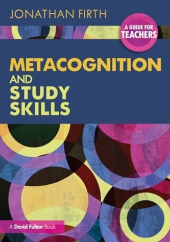 Metacognition and Study Skills: A Guide for Teachers