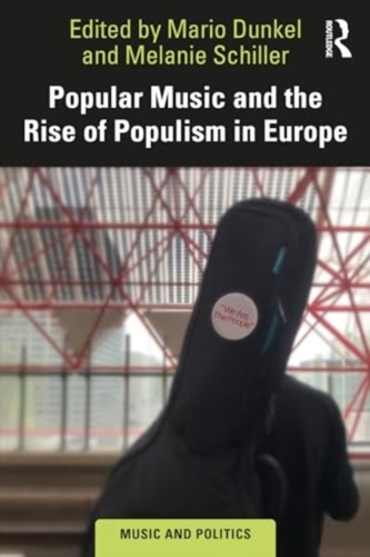 Popular Music and the Rise of Populism in Europe Popular Music and the Rise of Populism in Europe
