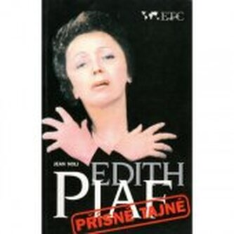 Edith Piaf přísně tajné