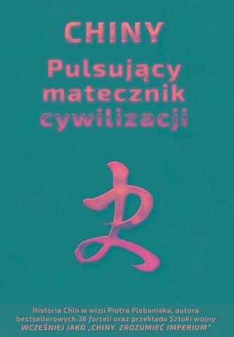Chiny. Pulsujący matecznik cywilizacji w.3