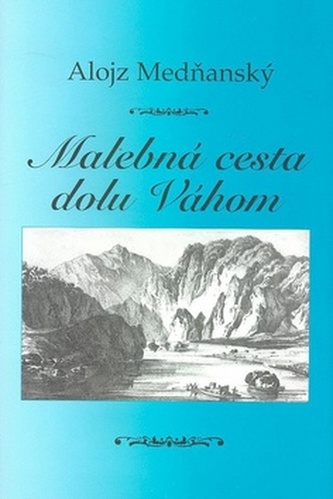 Malebná cesta dolu Váhom Malebná cesta dolu Váhom