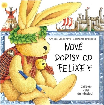 Nové dopisy od Felixe - Zajíčkův výlet do minulosti