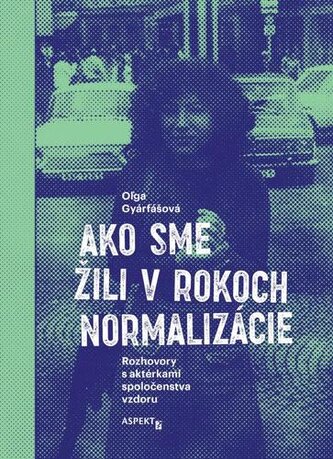Ako sme žili v rokoch normalizácie (2.vydanie)