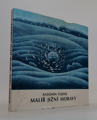 Antonín Vojtek: Malíř jižní Moravy