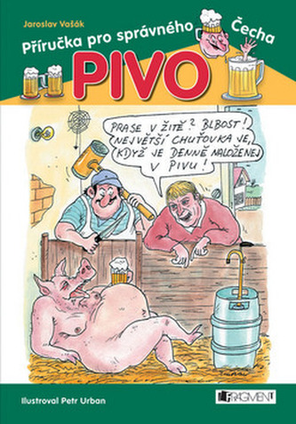 Pivo : příručka pro správného Čecha (Jaroslav Vašák, 2008)