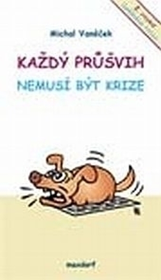 Každý průšvih nemusí být krize