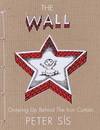 The Wall / Growing up Behind the Iron Curtain The Wall / Growing up Behind the Iron Curtain