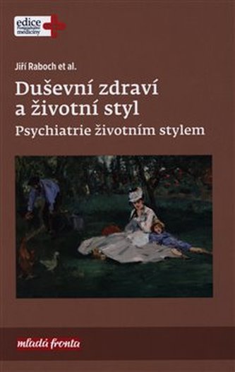 Duševní zdraví a životní styl - Psychiatrie životním stylem - Jiří Raboch