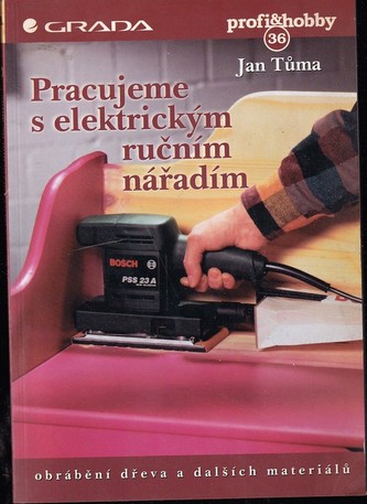 Pracujeme s elektrickým ručním nářadím