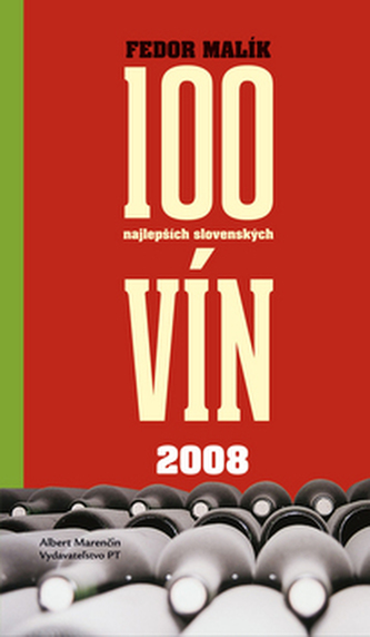 100 najlepších slovenských vín 2008 (Fedor Malík, 2008) 100 najlepších slovenských vín 2008 (Fedor Malík, 2008)