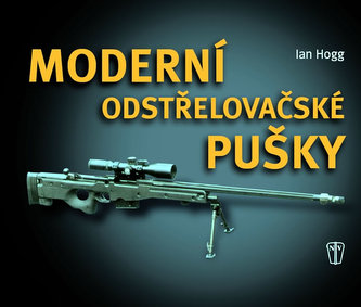 Moderní odstřelovačské pušky - Ian V. Hogg