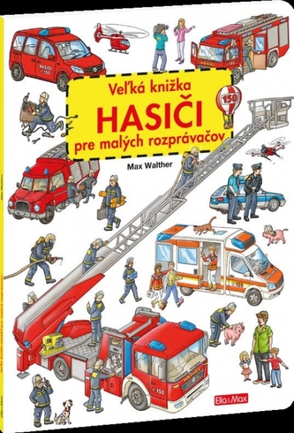 Veľká knižka - Hasiči pre malých rozprávačov Veľká knižka - Hasiči pre malých rozprávačov