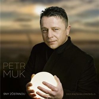 Petr Muk: Sny zůstanou (Definitive Best of)