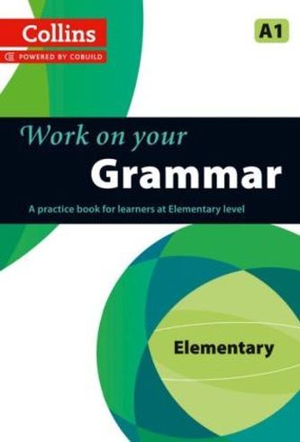 Work on your Grammar : Elementary A1